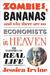 Zombies, Bananas and Why There Are No Economists in Heaven: The Economics of Real Life (ebook)