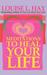 Meditations to Heal Your Life (Paperback)