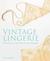 Vintage Lingerie: Historica...