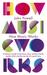 How Music Works: A Listener's Guide To Harmony, Keys, Broken Chords, Perfect Pitch And The Secrets Of A Good Tune