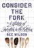 Consider the Fork: A History of Invention in the Kitchen. Bee Wilson (Hardcover)