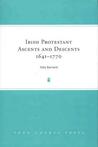 Irish Protestant Ascents and Descents, 1641-1770