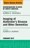 Imaging in Alzheimer S Disease and Other Dementias, an Issue of Neuroimaging Clinics