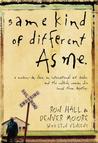 Same Kind of Different as Me by Ron Hall