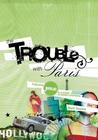 The Trouble with Paris: Following Jesus in a World of Plastic Promises The Trouble with Paris: Following Jesus in a World of Plastic Promises