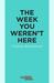 The Week You Weren't Here (ebook)
