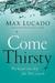 Come Thirsty: No Heart Too Dry for His Touch (ebook)
