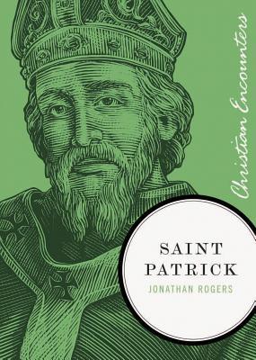 Saint Patrick by Jonathan Rogers