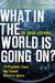 What in the World Is Going On?: 10 Prophetic Clues You Cannot Afford to Ignore (ebook)