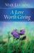Love Worth Giving: Living in the Overflow of God's Love (ebook)