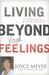 Living Beyond Your Feelings (Paperback)