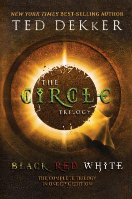 The Circle Trilogy by Ted Dekker The Circle Trilogy by Ted Dekker