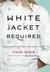 White Jacket Required: A Culinary Coming-Of-Age Story (ebook)
