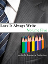 Love Is Always Write: Volume Five Love Is Always Write: Volume Five
