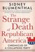 The Strange Death of Republican America: Chronicles of a Collapsing Party