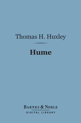 Hume (Barnes & Noble Digital Library): With Helps to the Study of Berkeley Thomas Henry Huxley Hume (Barnes & Noble Digital Library): With Helps to the Study of Berkeley Thomas Henry Huxley