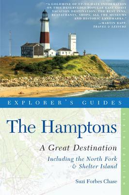 Explorers Guide Hamptons: A Great Destination: Includes North Fork & Shelter Island Suzi Forbes Chase Explorers Guide Hamptons: A Great Destination: Includes North Fork & Shelter Island Suzi Forbes Chase