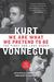 We Are What We Pretend to Be: The First and Last Works (ebook)