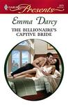 The Billionaire's Captive Bride (Harlequin Presents, #2676)