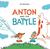Anton and the Battle by Ole Könnecke Anton and the Battle by Ole Könnecke