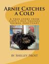 Arnie Catches a Cold by Shelley Frost Arnie Catches a Cold by Shelley Frost