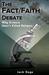 The Fact/Faith Debate by Jack Gage The Fact/Faith Debate by Jack Gage