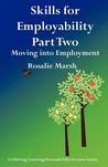 Skills for Employability Part Two: Moving Into Employment