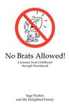 No Brats Allowed! by Inge Paolini