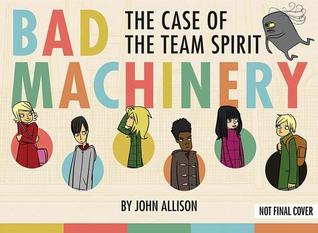 Bad Machinery: The Case of the Team Spirit