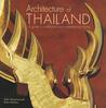 Architecture of Thailand: A Guide to Tradition and Contemporary Forms Architecture of Thailand: A Guide to Tradition and Contemporary Forms