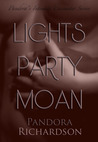 Lights, Party, Moan Lights, Party, Moan