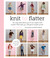 Knit to Flatter: The Only Instructions You'll Ever Need to Knit Sweaters That Make You Look Good and Feel Great! Knit to Flatter: The Only Instructions You'll Ever Need to Knit Sweaters That Make You Look Good and Feel Great!