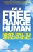 Be a Free Range Human by Marianne Cantwell