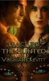 Fracture The Secret Enemy Saga (Book 2) The Hunted by Virginia McKevitt