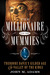 The Millionaire and the Mummies by John M.   Adams