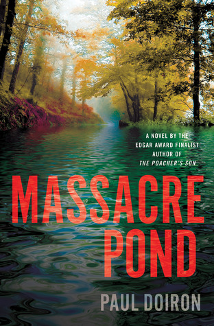 Massacre Pond by Paul Doiron Massacre Pond by Paul Doiron