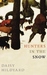 Hunters in the Snow by Daisy Hildyard Hunters in the Snow by Daisy Hildyard