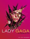 Lady Gaga: Extreme Style. by Lizzy Goodman Lady Gaga: Extreme Style. by Lizzy Goodman