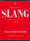 A Dictionary of Slang and Unconventional English