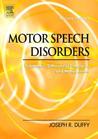 Motor Speech Disorders by Joseph R. Duffy Motor Speech Disorders by Joseph R. Duffy