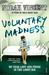 Voluntary Madness: My Year Lost and Found in the Loony Bin (Paperback)