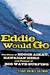 Eddie Would Go (Paperback)