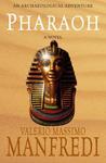 Pharaoh by Valerio Massimo Manfredi Pharaoh by Valerio Massimo Manfredi