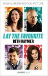 Lay the Favourite: A True Story about Playing to Win in the Gambling Underworld Lay the Favourite: A True Story about Playing to Win in the Gambling Underworld