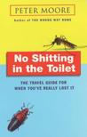 No Shitting In The Toilet No Shitting In The Toilet