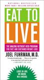 Eat to Live: The Amazing Nutrient-Rich Program for Fast and Sustained Weight Loss