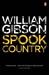 Spook Country. William Gibson by William Gibson Spook Country. William Gibson by William Gibson