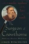 The Surgeon of Crowthorne: A Tale of Murder, Madness and the Oxford English Dictionary The Surgeon of Crowthorne: A Tale of Murder, Madness and the Oxford English Dictionary