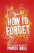 How to Forget. Marius Brill