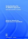 Understanding the Te Whariki Approach: Early Years Education in Practice Understanding the Te Whariki Approach: Early Years Education in Practice